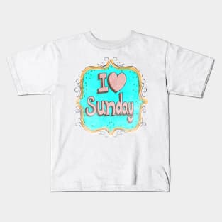 i love sunday Kids T-Shirt